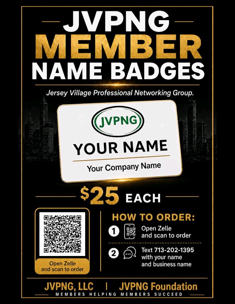 JVPNG Member Name Badges, $25 each. Open Zelle and scan the code to order, then text 713-202-1395 with your name and business name.